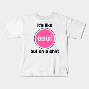 it's like osu Kids T-Shirt